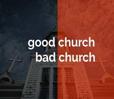 Good Church - Bad Church